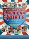 American History Through American Sports (eBook): From Colonial Lacrosse to Extreme Sports